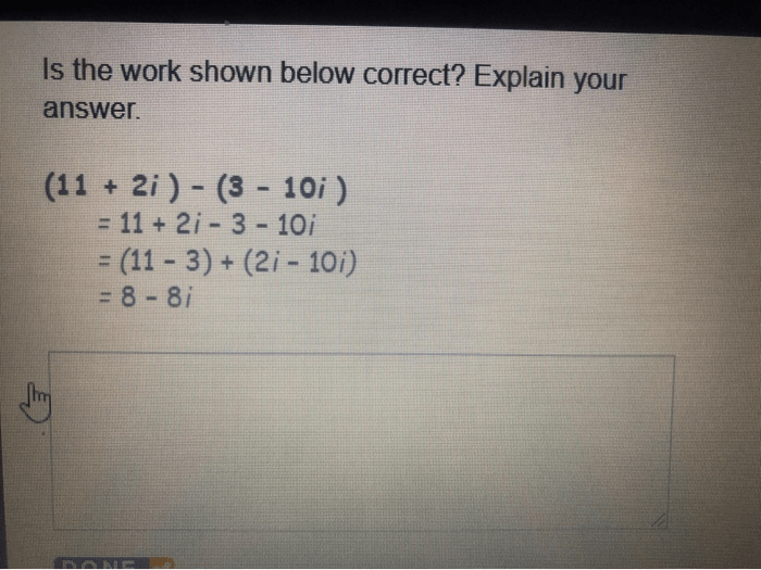 Is the work shown below correct explain your answer